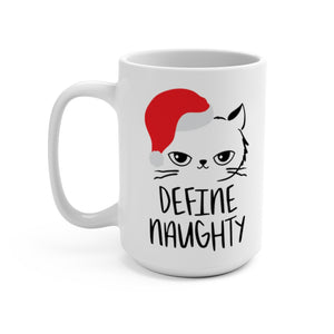"DEFINE NAUGHTY" Mug 15oz